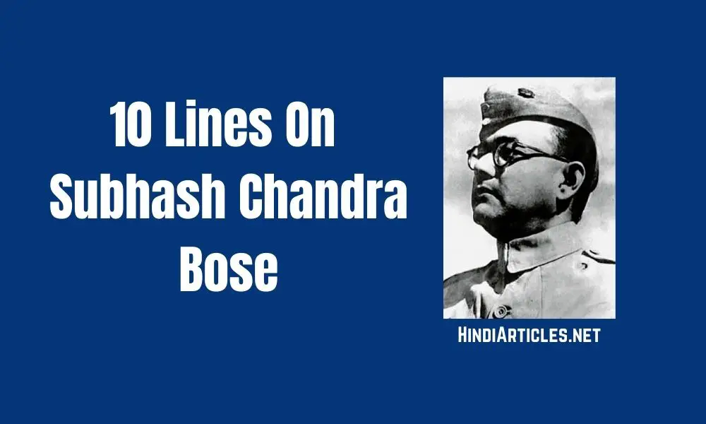10 Lines On Netaji Subhash Chandra Bose In Hindi And English Language